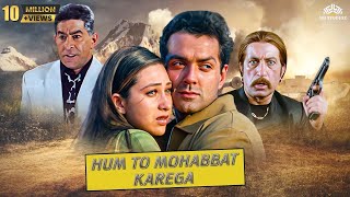 Download lagu Hum To Mohabbat Karega - Full Hindi Movie | Bobby Deol, Karisma Kapoor, Johny Lever, Shakti Kapoor mp3