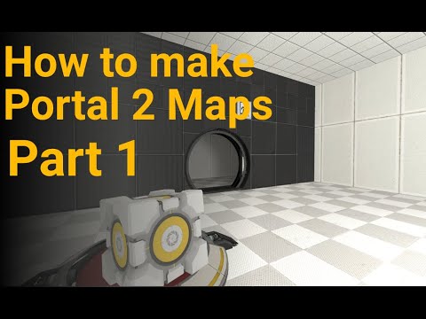 "The Basics" How to make Portal 2 Maps (part 1)