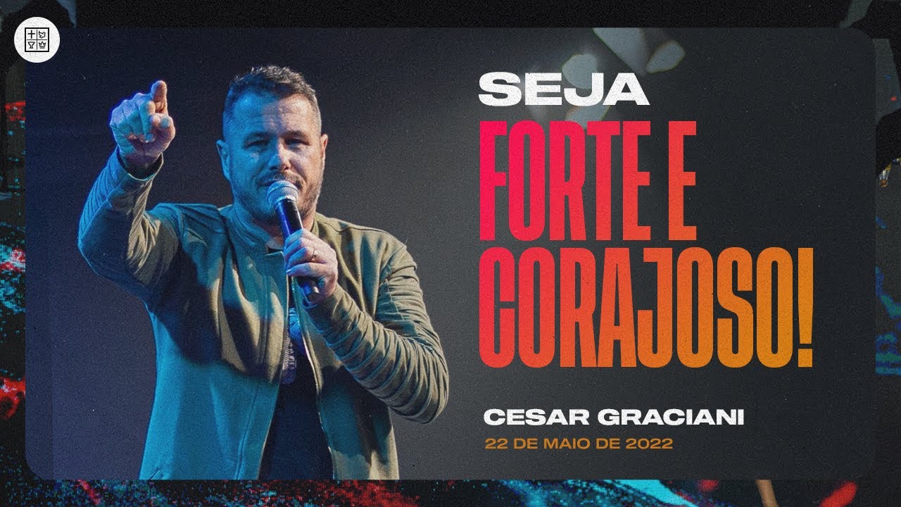 Seja FORTE E CORAJOSO // Cesar Graciani