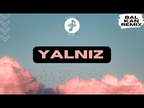 AsxLiLabeats - YALNIZ (REMIX)