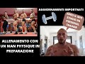 ALLENAMENTO CON UN MAN PHYSIQUE IN PREPARAZIONE - AGGIORNAMENTI