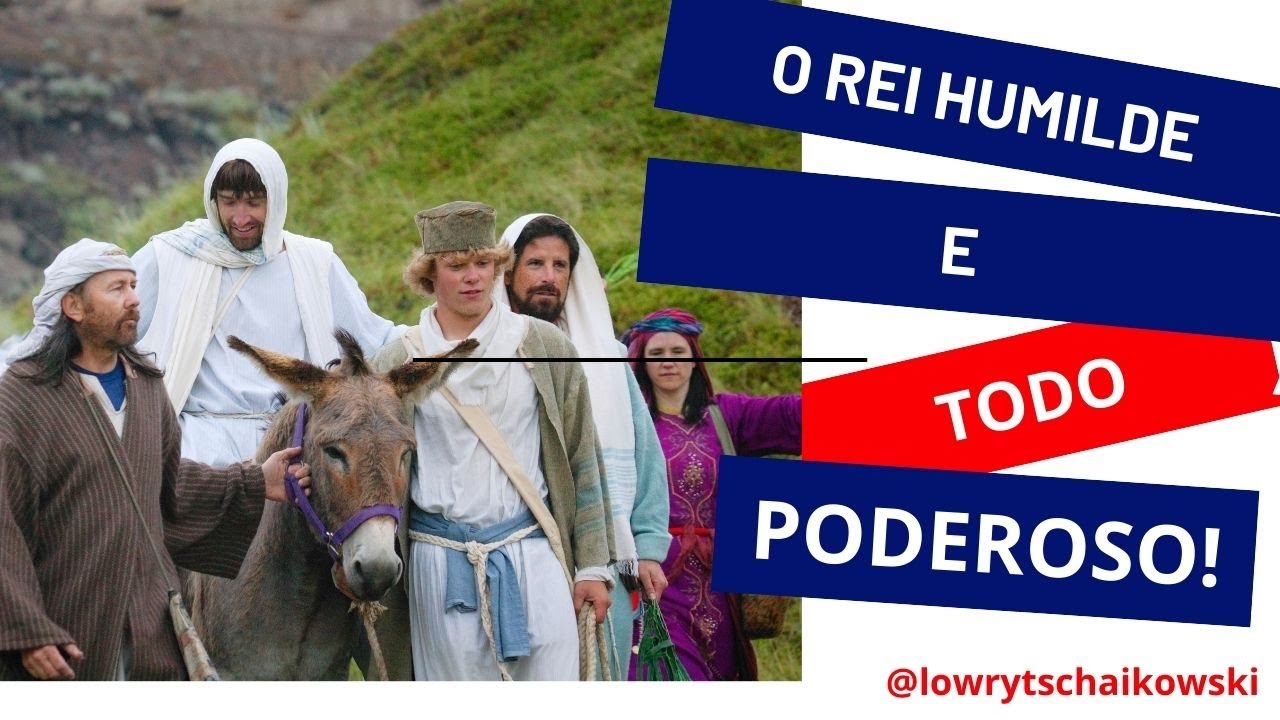 JESUS , o rei humilde e todo poderoso! Pastor Lowry Tschaikowski