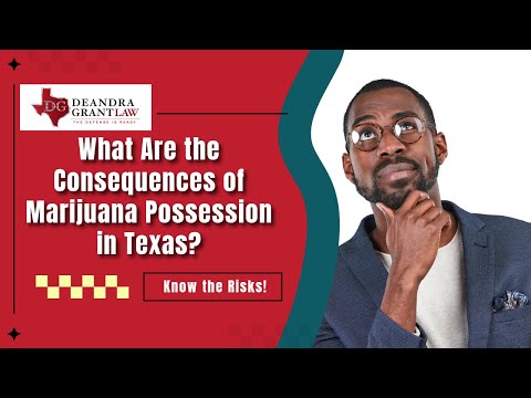 What Are the Consequences of Marijuana Possession in Texas? Know the Risks!