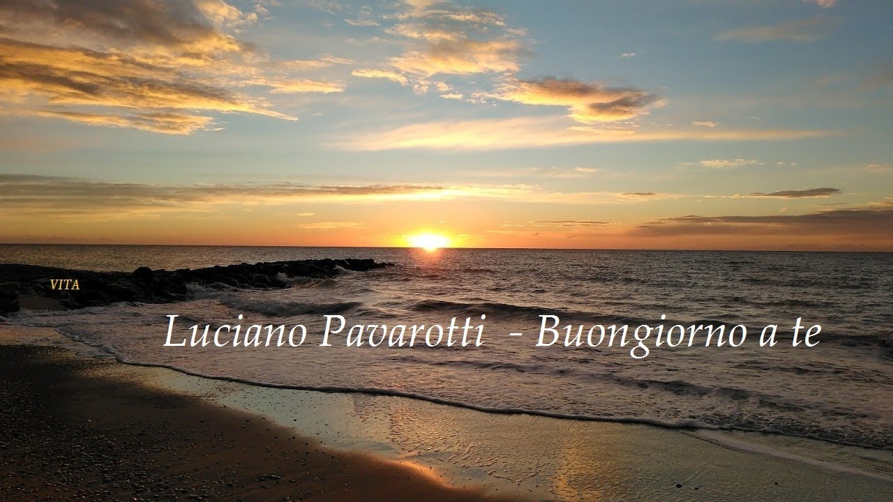 Luciano Pavarotti - Buongiorno a te (Lyrics)