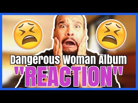 ARIANA GRANDE - DANGEROUS WOMAN ALBUM [REACTION]