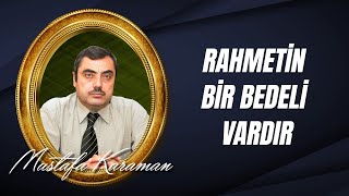 Mustafa Karaman - Rahmetin Bir Bedeli Vardır