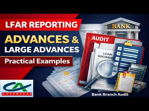 LFAR Reporting of Advances and Large Advances | Practical Examples for Bank Branch Audit
