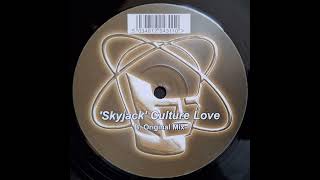 Skyjack - Culture Love (Original Mix) [2000] [Romp – ROMP2]