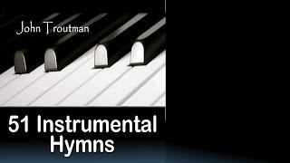 51 Instrumental Hymns (Relaxing Piano Music) Long Playlist