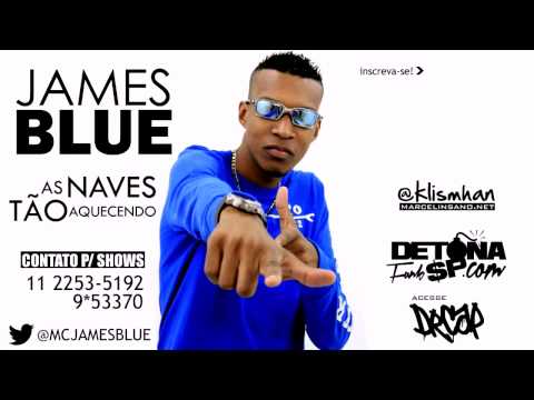 MC James Blue   As Nave tão Aquecendo Dj João Música Nova!
