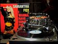 Samantha Fox - I Wanna Have Some Fun (Have Some Fun Mix) 1988