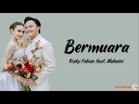 Rizky Febian Feat. Mahalini - Bermuara | Lirik Lagu