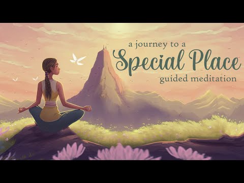 A Journey to a Special Place, Guided Meditation
