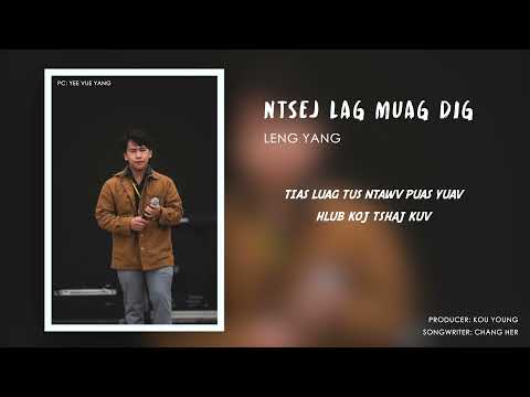 Ntsej Lag Muag Dig - LENG YANG「Official Audio」