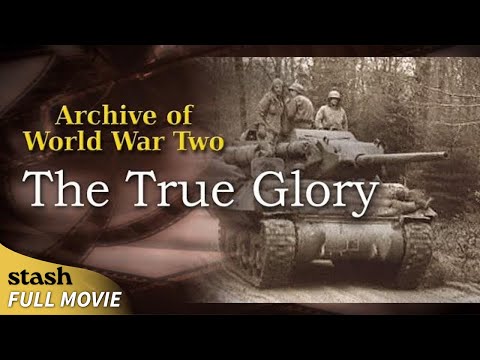 The Archive of WWII: The True Glory | WWII Documentary | Full Movie