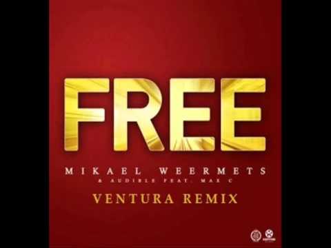 Mikael Weermets Audible ft. Max C - Free (Ventura Remix)