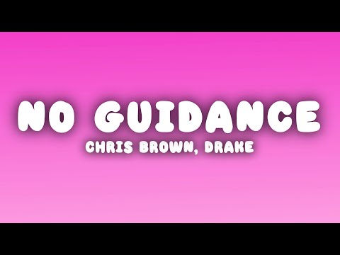 Chris Brown - No Guidance (Lyrics) ft. Drake
