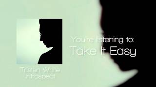 Tristen White - Take It Easy (Official Audio)