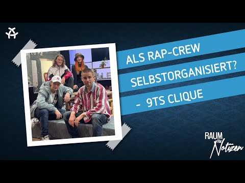 Als Rap-Crew selbstorganisiert? - 9Ts Clique | Raum für Notizen