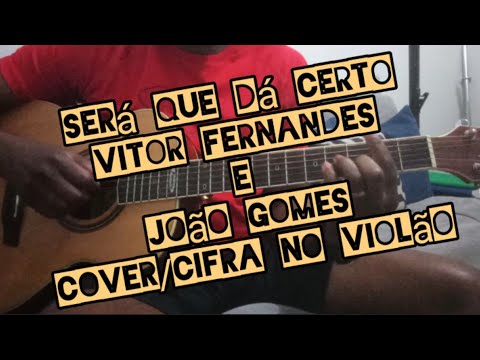Será Que Dá Certo? (part. João Gomes) - Vitor…