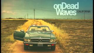 On Dead Waves - California (Official Audio)