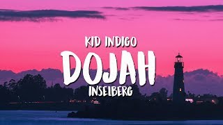 Kid Indigo - Dojah (Inselberg Remix) (Lyrics / Lyrics Video)