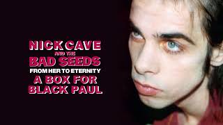 Nick Cave &amp; The Bad Seeds - A Box for Black Paul (Official Audio)