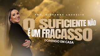 DOMINGO MANHÃ | PRA. GIOVANNA LOVAGLIO I CASA OFICIAL | 18.01.2026