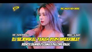 Download lagu DJ SEJENGKAL TANAH BREAKBEAT 2024 mp3