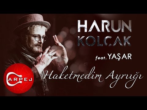 Harun Kolçak - Haketmedim Ayrılığı (feat. Yaşar) (Official Audio)
