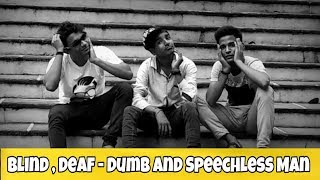 BLIND , DEAF-DUMB AND SPEECHLESS MAN || BY YES ! I LOVE MCC