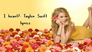 I heart? By Taylor swift lyrics