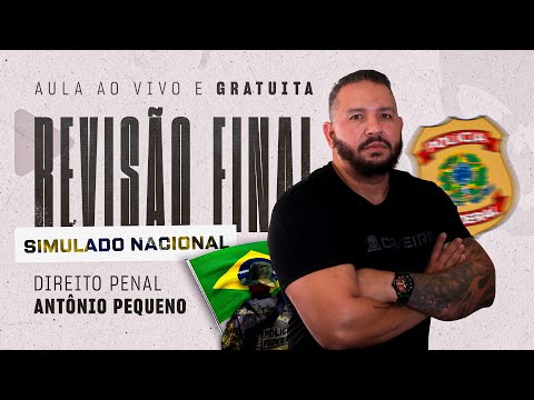 REVISÃO FINAL PARA SIMULADO NACIONAL PF - DIREITO PENAL (ANTÔNIO PEQUENO)