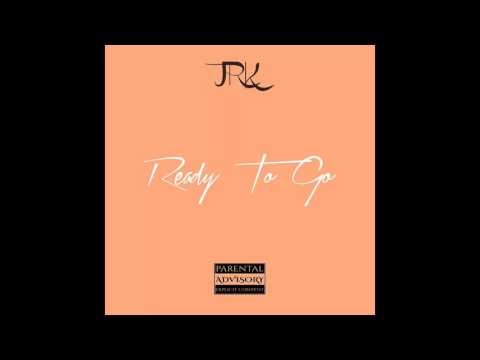 JRK - Ready To Go