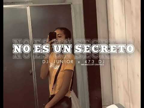 NO ES UN SECRETO [ DJ JUNIOR X 473 DJ ] RELOAD MIX