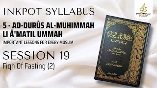 Fiqh Of Fasting (2) || Session 19 || Ad-Durus Al-Muhimmah Li A