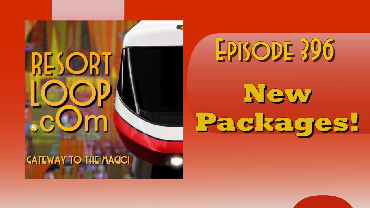 ResortLoop.com Episode 396 - New Packages!
