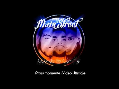 Main Street - Quando Sei Con Me