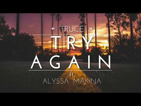 Truce - Try Again ft. Alyssa Makina