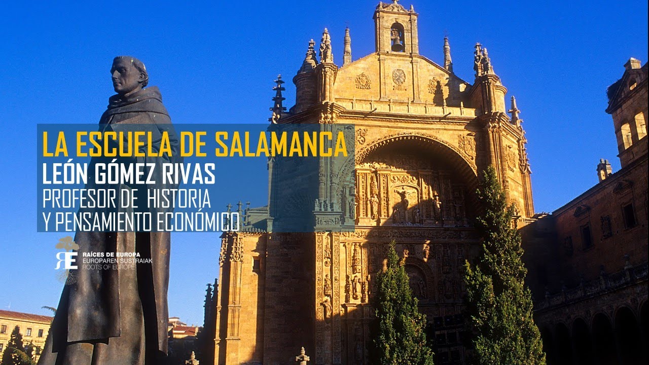 Conferencia: La Escuela de Salamanca por Dr. León Gómez Rivas