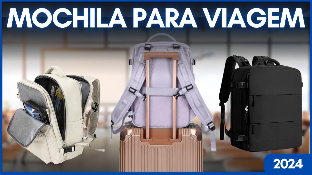 ✅ MELHOR MOCHILA DE VIAGEM 2024  Mochila para Viagem de Avião, qual comprar Mochila para Viajar