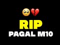 RIP PAGAL M10 अब नहीं रहा PagalM10
