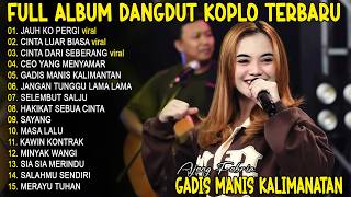 Download lagu CINTA LUAR BIASA, GADIS MANIS KALIMANTAN - AJENG FEBRIA - FULL ALBUM DANGDUIT KOPLO TERBARU - VIRAL mp3