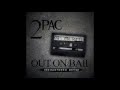 2Pac "Out On Bail" [Full Demo Tape] 1993