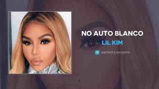 Lil Kim &quot;No Auto Blanco&quot; (AUDIO)