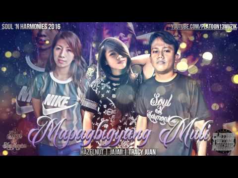 SOUL 'N HARMONIES - Mapagbigyang Muli (Platoon 13 Muzik)