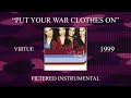 Virtue - Put Your War Clothes On (Filtered Instrumental)