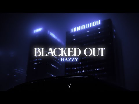 Hazzy - Blacked Out