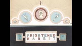 Frightened Rabbit - Swim Until You Can&#39;t See Land