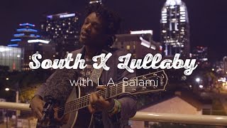 South X Lullaby: L.A. Salami